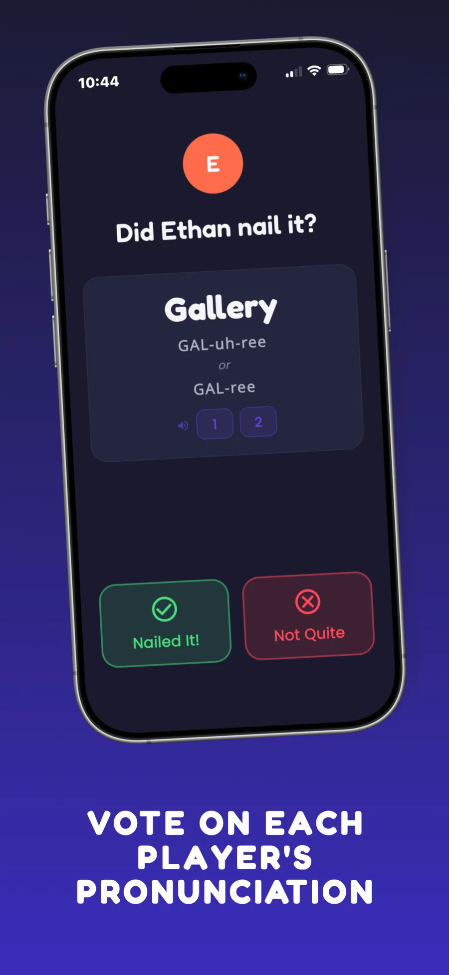 Vote screen on iPhone asking whether Ethan nailed the word Gallery, with its phonetic spellings and Nailed It and Not Quite buttons.